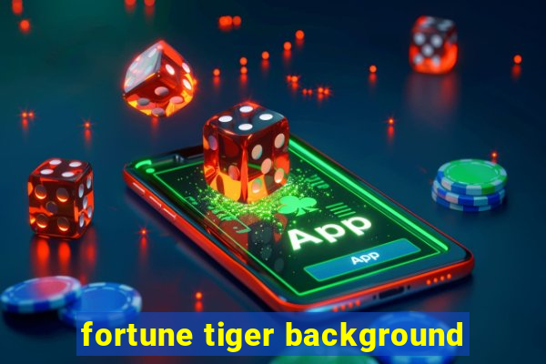 fortune tiger background